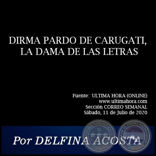 DIRMA PARDO DE CARUGATI, LA DAMA DE LAS LETRAS - Por DELFINA ACOSTA - Sbado, 11 de Julio de 2020